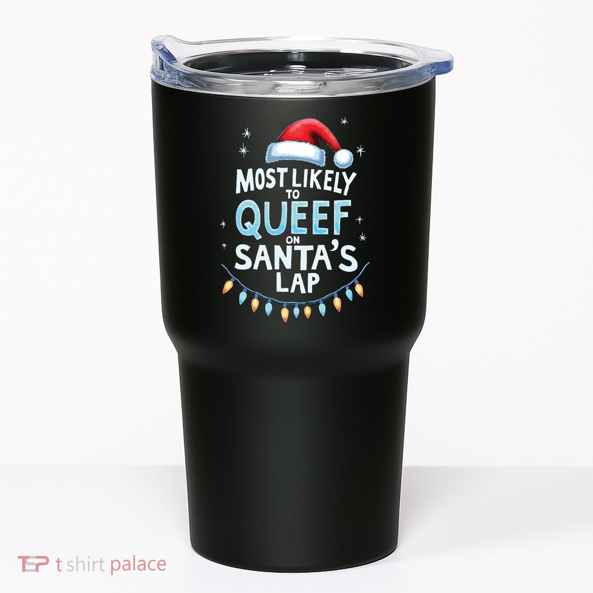 Most Likely To Queef On Santas Lap Offensive Christmas Tumbler