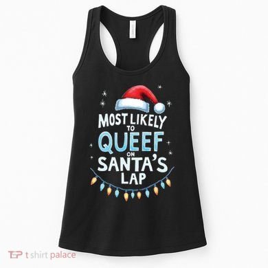 Most Likely To Queef On Santas Lap Offensive Christmas Women's Tank Top