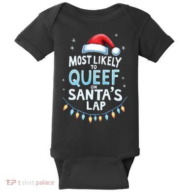 Most Likely To Queef On Santas Lap Offensive Christmas Baby Bodysuit