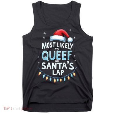 Most Likely To Queef On Santas Lap Offensive Christmas Tank Top