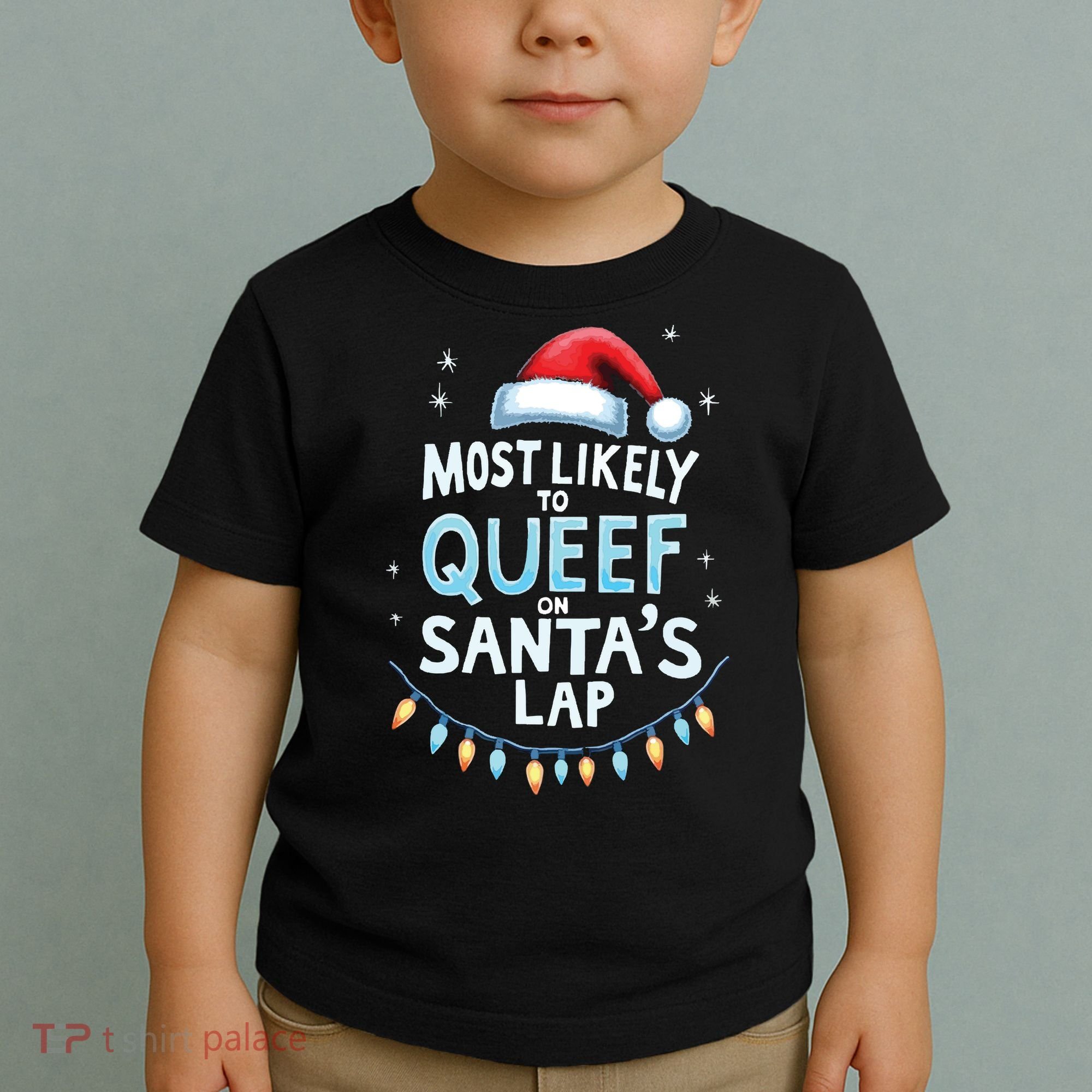 Most Likely To Queef On Santas Lap Offensive Christmas Toddler T-Shirt