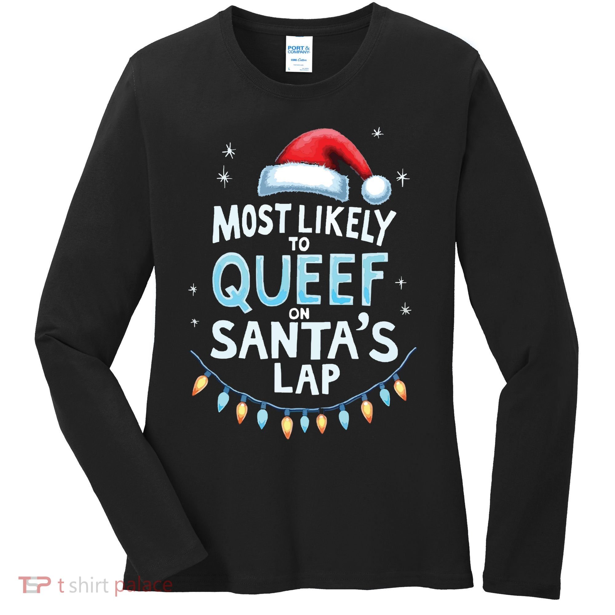 Most Likely To Queef On Santas Lap Offensive Christmas Women's Long Sleeve Shirt