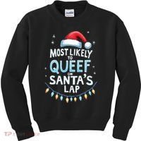 Most Likely To Queef On Santas Lap Offensive Christmas Kids Sweatshirt thumb 0
