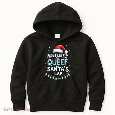 Most Likely To Queef On Santas Lap Offensive Christmas Kids Hoodie