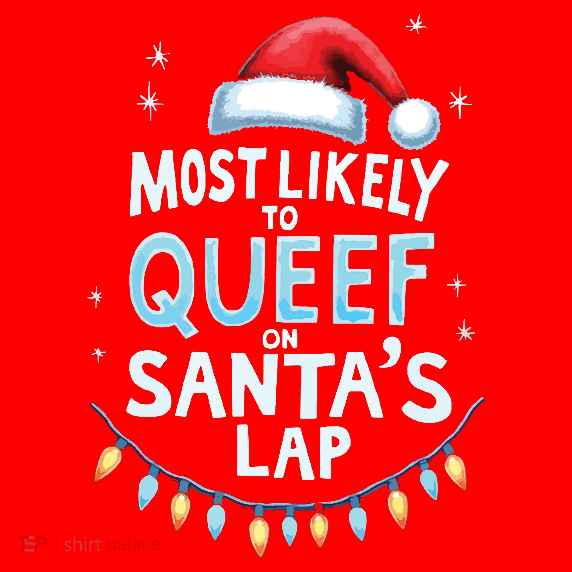 Most Likely To Queef On Santas Lap Offensive Christmas Santa Hat