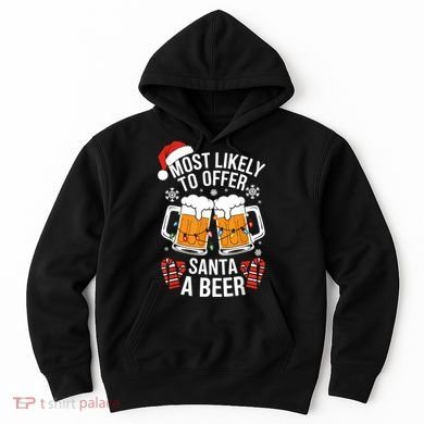 Most Likely To Offer Santa A Beer Christmas Drinking Hoodie