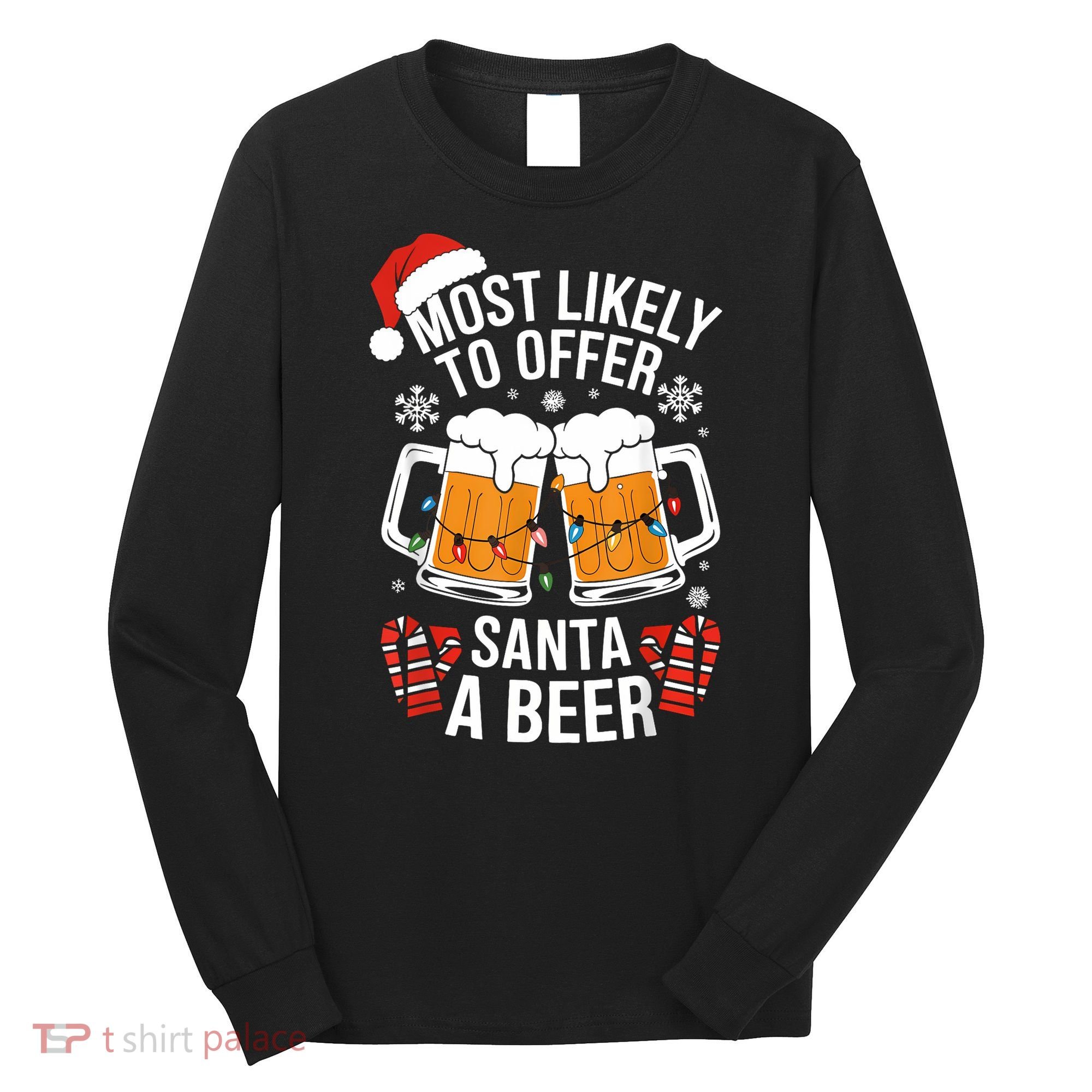 Most Likely To Offer Santa A Beer Christmas Drinking Long Sleeve Shirt