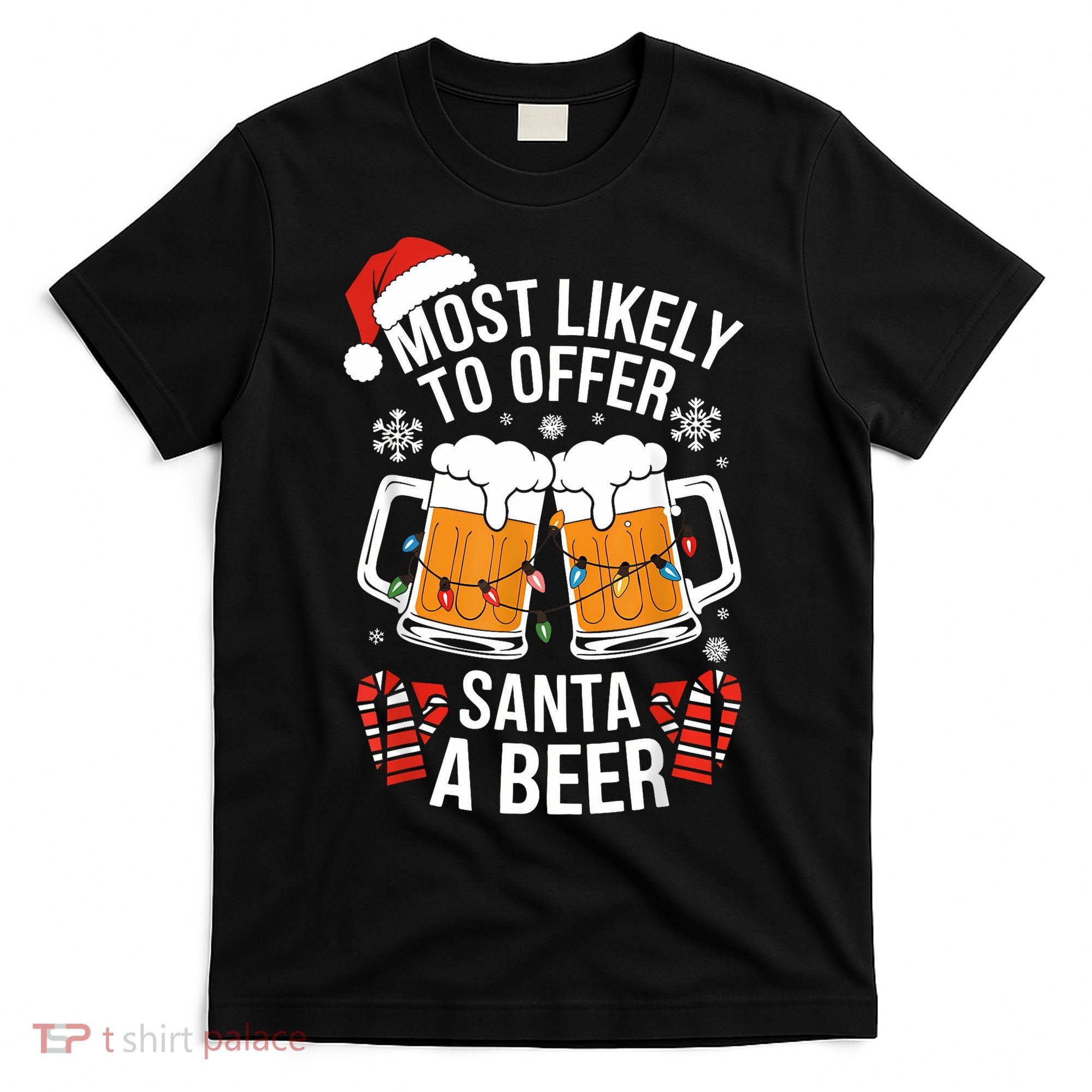 Most Likely To Offer Santa A Beer Christmas Drinking T-Shirt