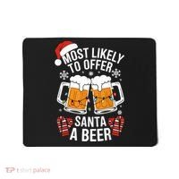 Most Likely To Offer Santa A Beer Christmas Drinking Mousepad thumb 0
