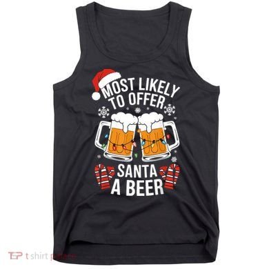 Most Likely To Offer Santa A Beer Christmas Drinking Tank Top