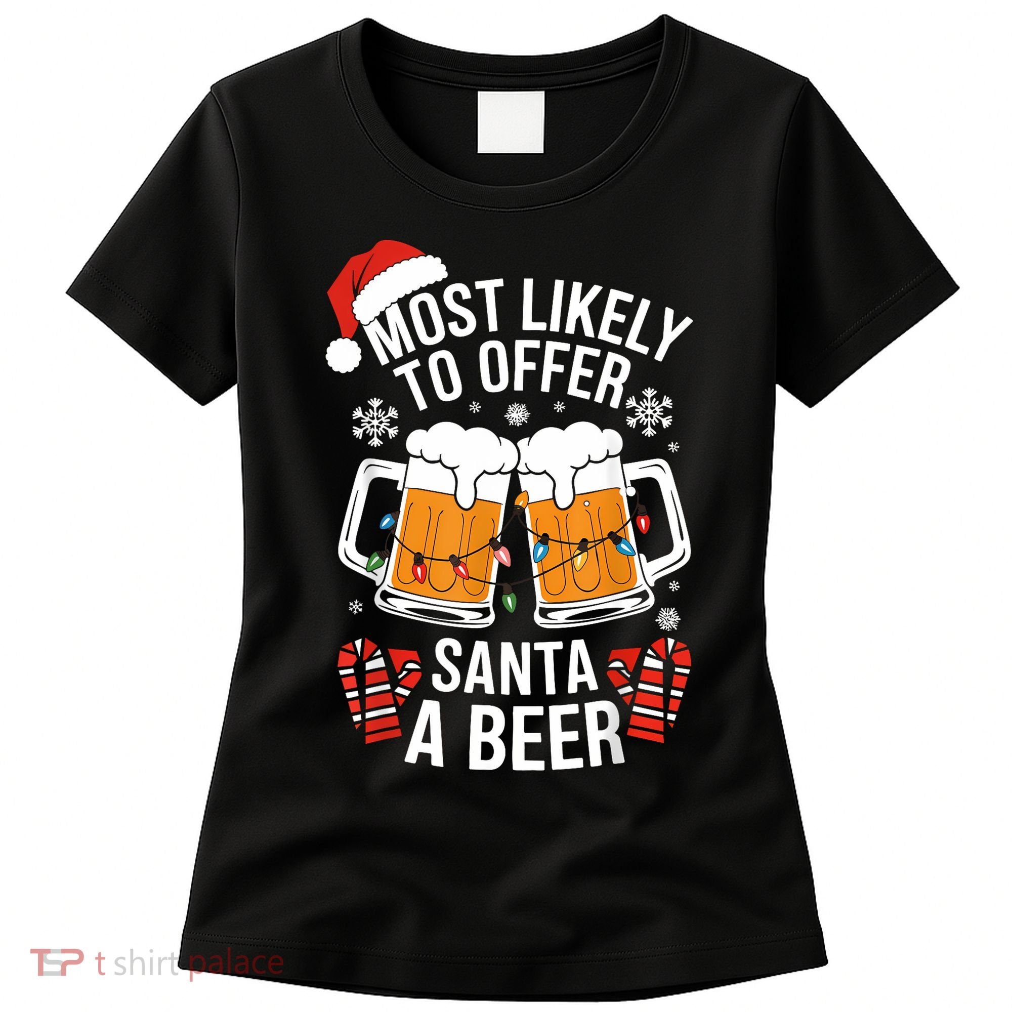 Most Likely To Offer Santa A Beer Christmas Drinking Women's T-Shirt
