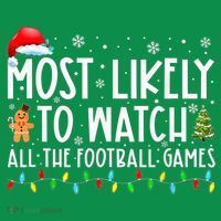 Most Likely To Watch All The Football Games Christmas Xmas T-Shirt thumb 7