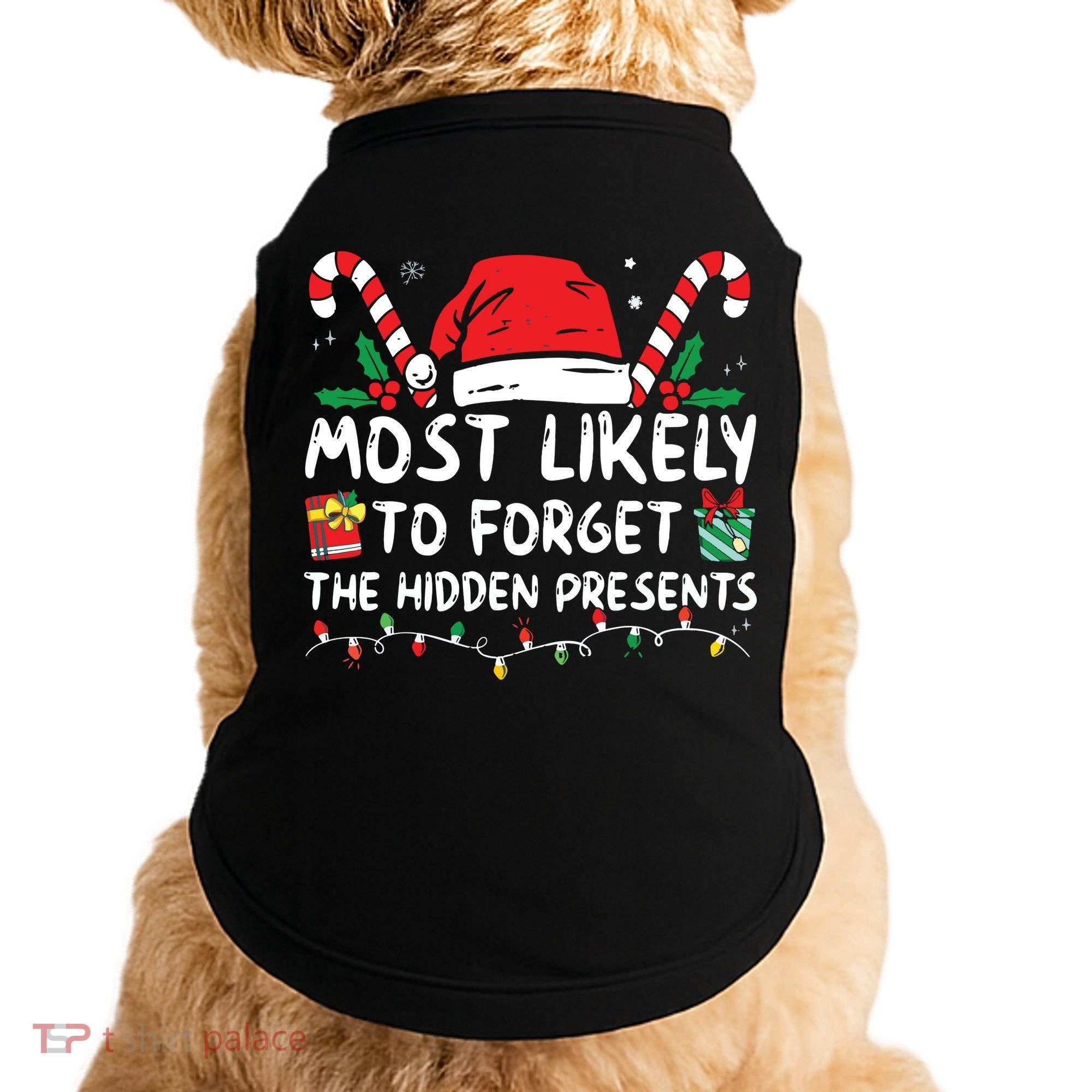 Most Likely To Forget The Hidden Presents Family Christmas Doggie Tank