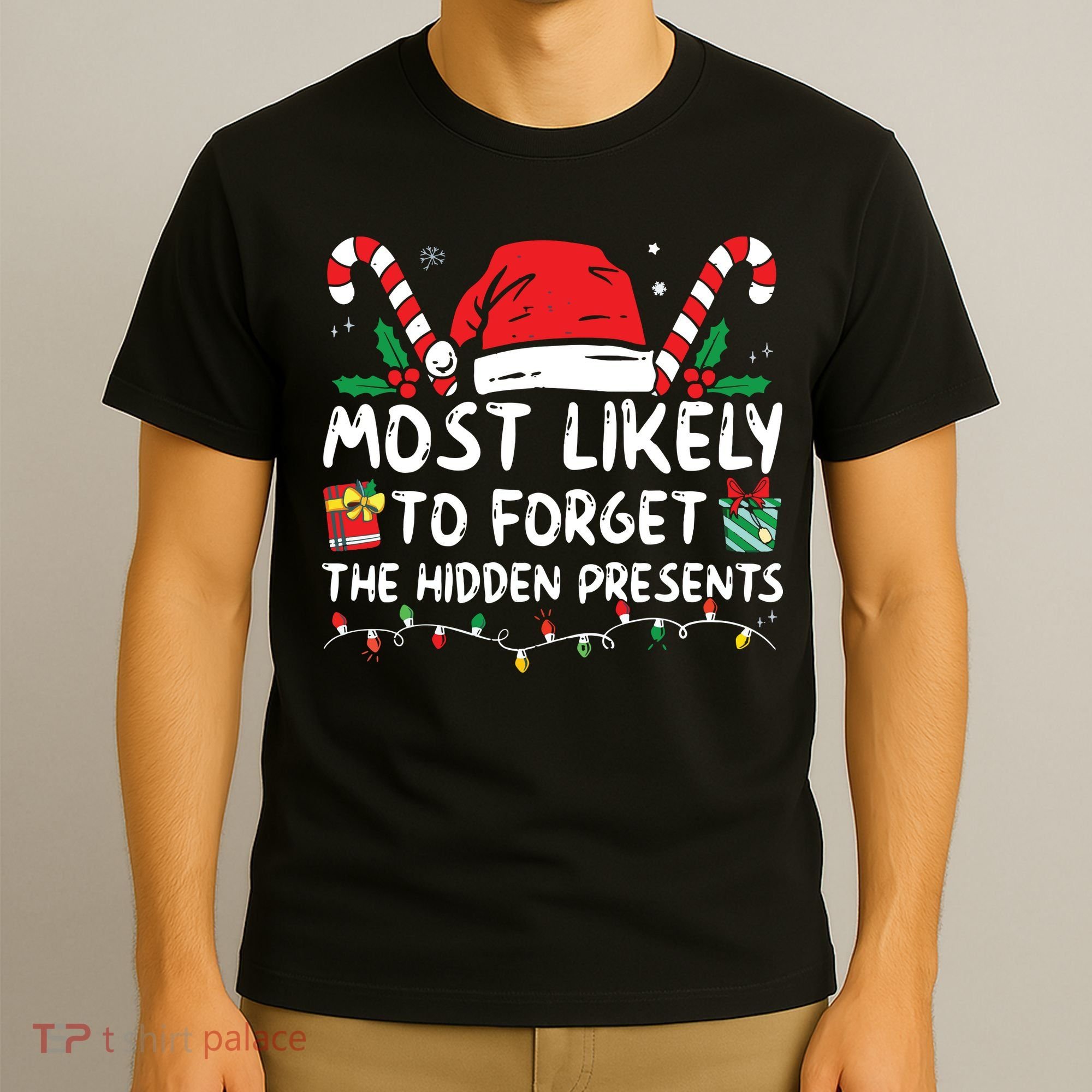 Most Likely To Forget The Hidden Presents Family Christmas T-Shirt