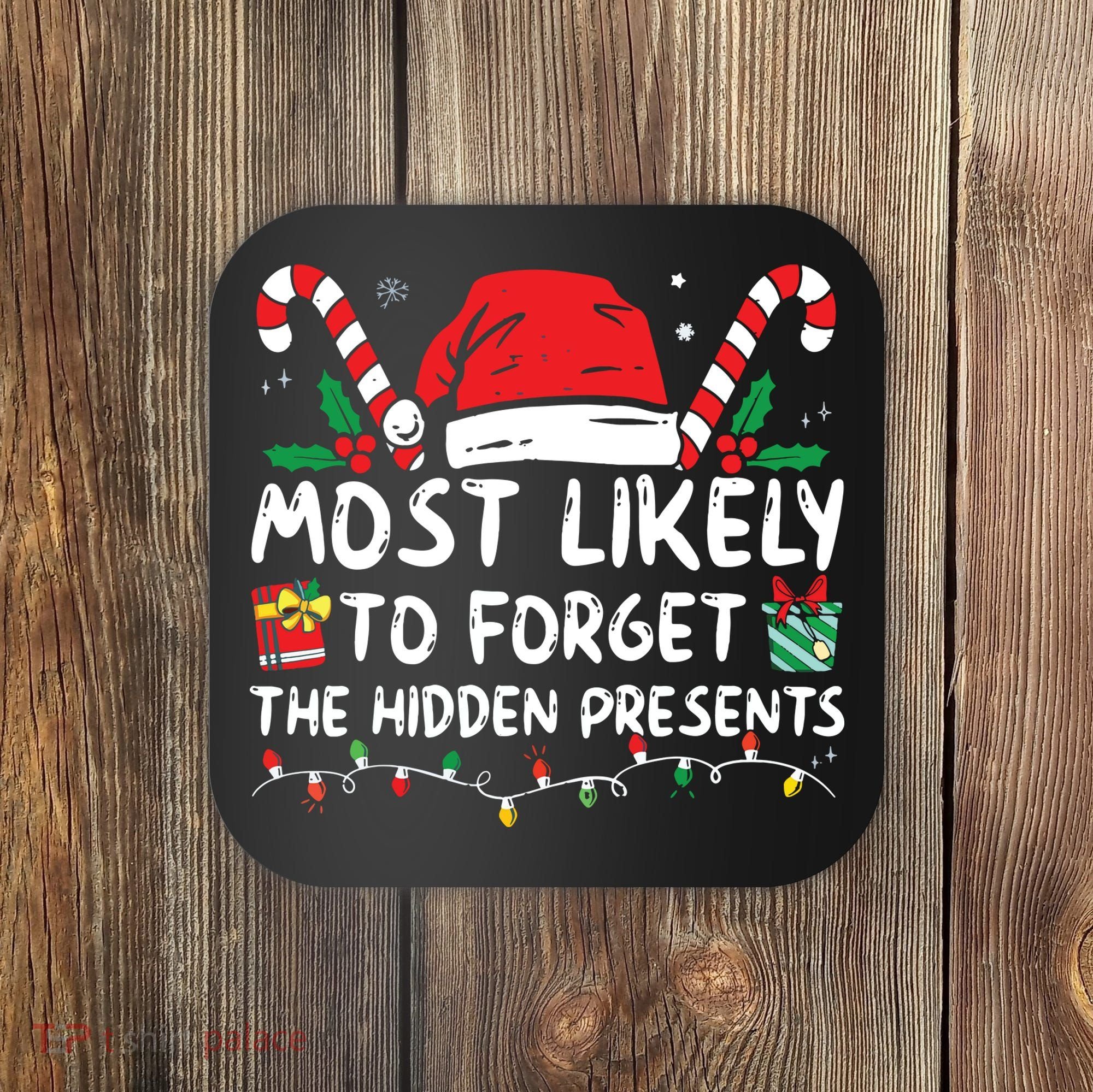 Most Likely To Forget The Hidden Presents Family Christmas Coaster