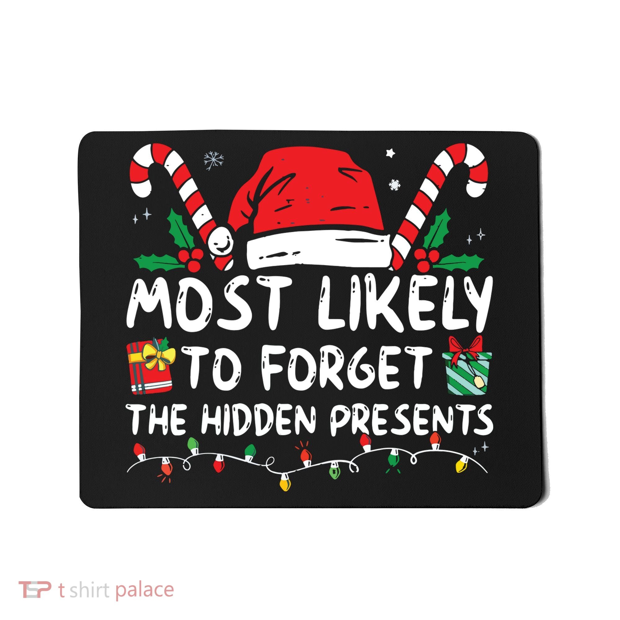 Most Likely To Forget The Hidden Presents Family Christmas Mousepad