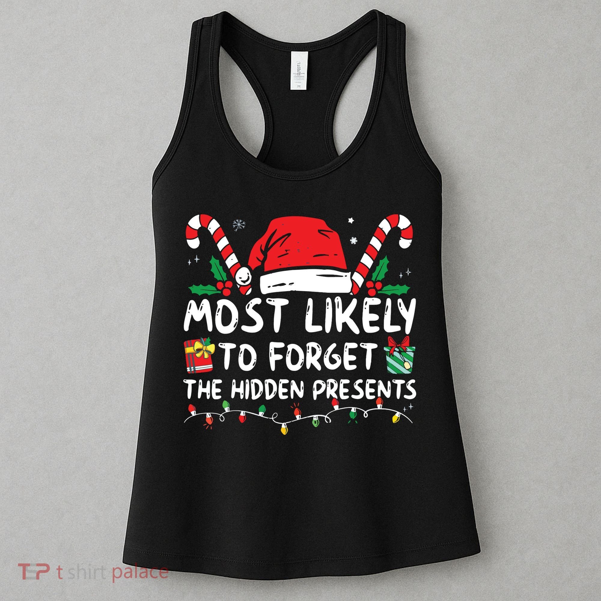 Most Likely To Forget The Hidden Presents Family Christmas Women's Tank Top