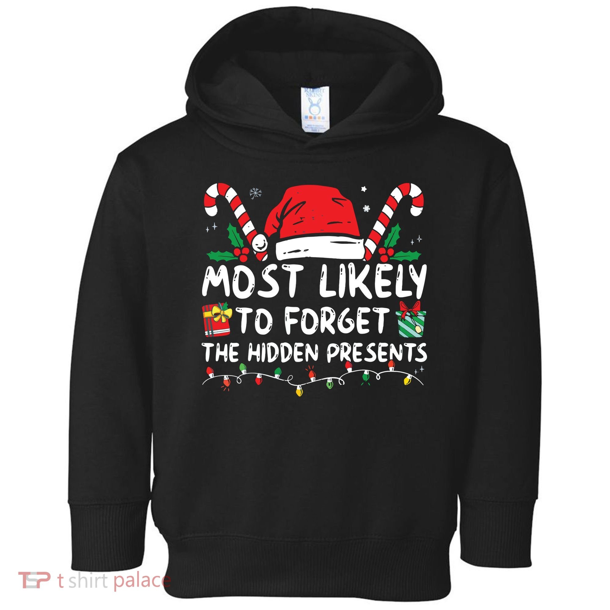 Most Likely To Forget The Hidden Presents Family Christmas Toddler Hoodie