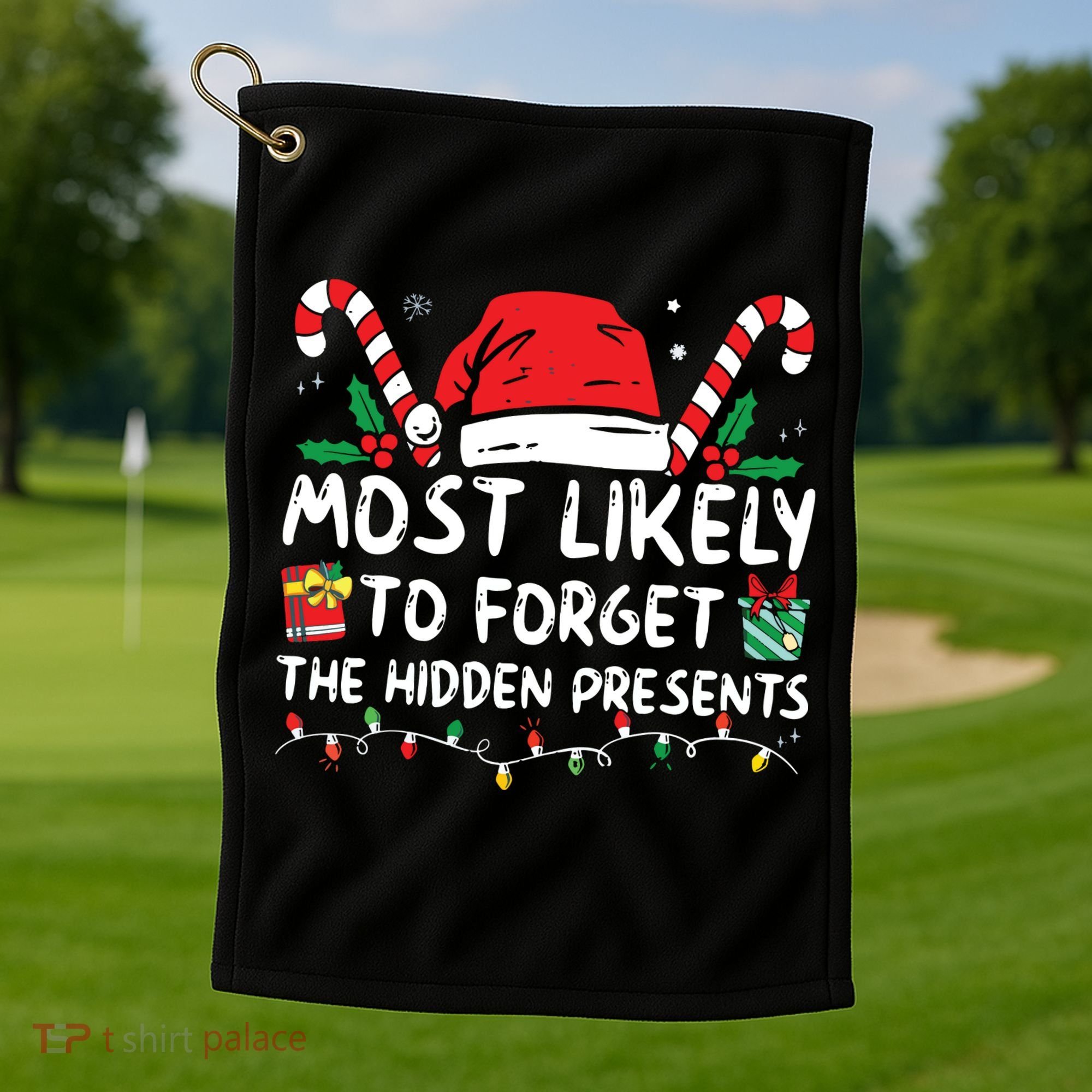 Most Likely To Forget The Hidden Presents Family Christmas Golf Towel