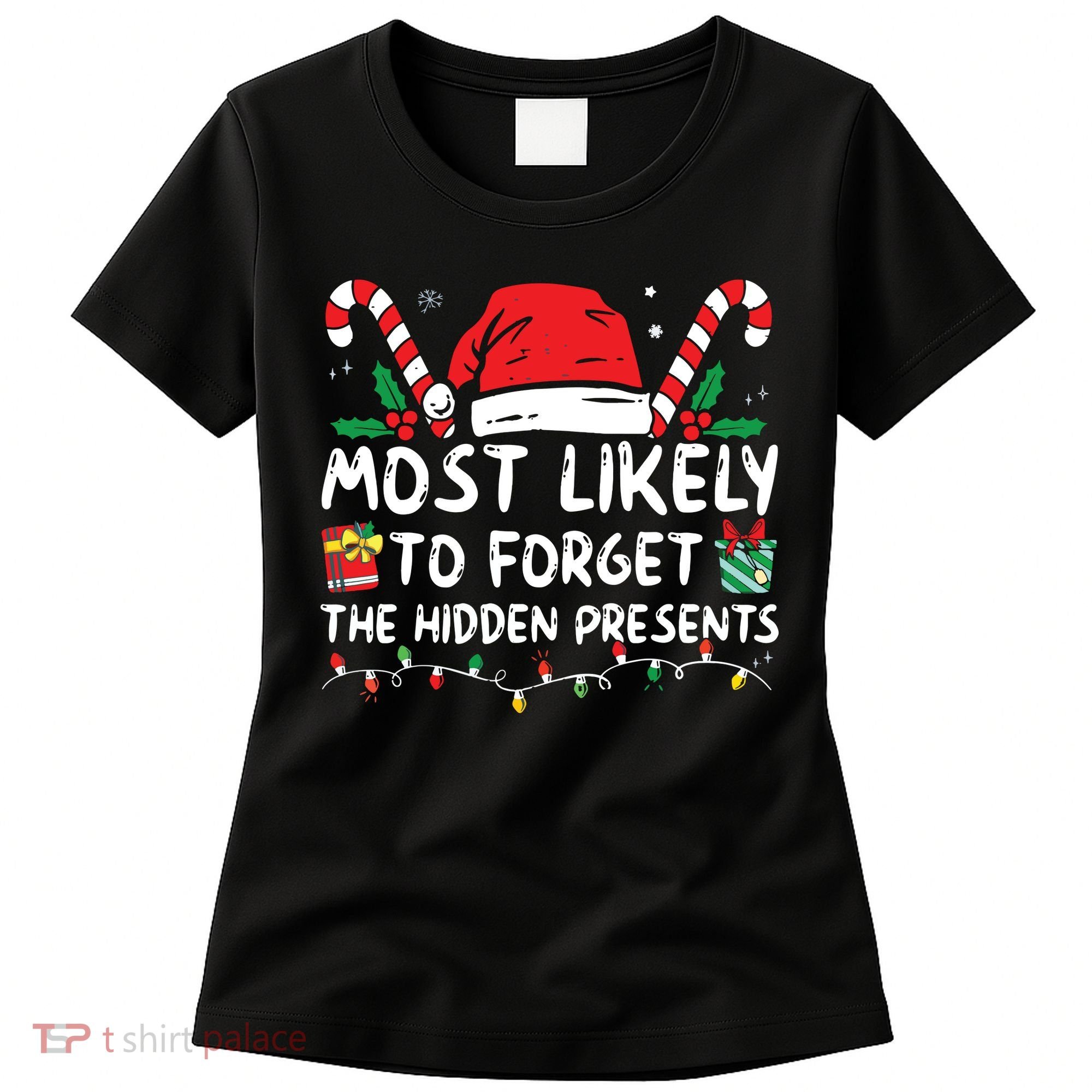 Most Likely To Forget The Hidden Presents Family Christmas Women's T-Shirt