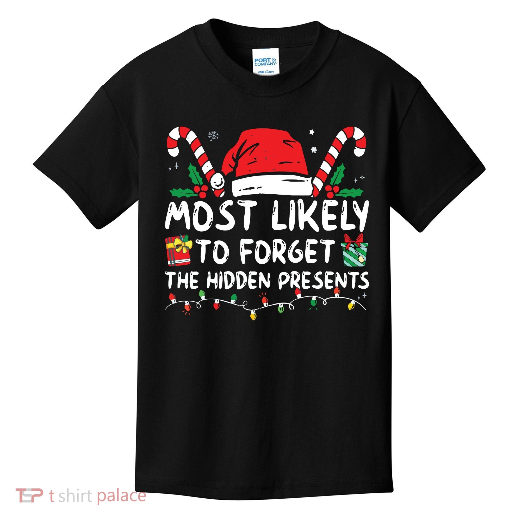 Most Likely To Forget The Hidden Presents Family Christmas Kids T-Shirt