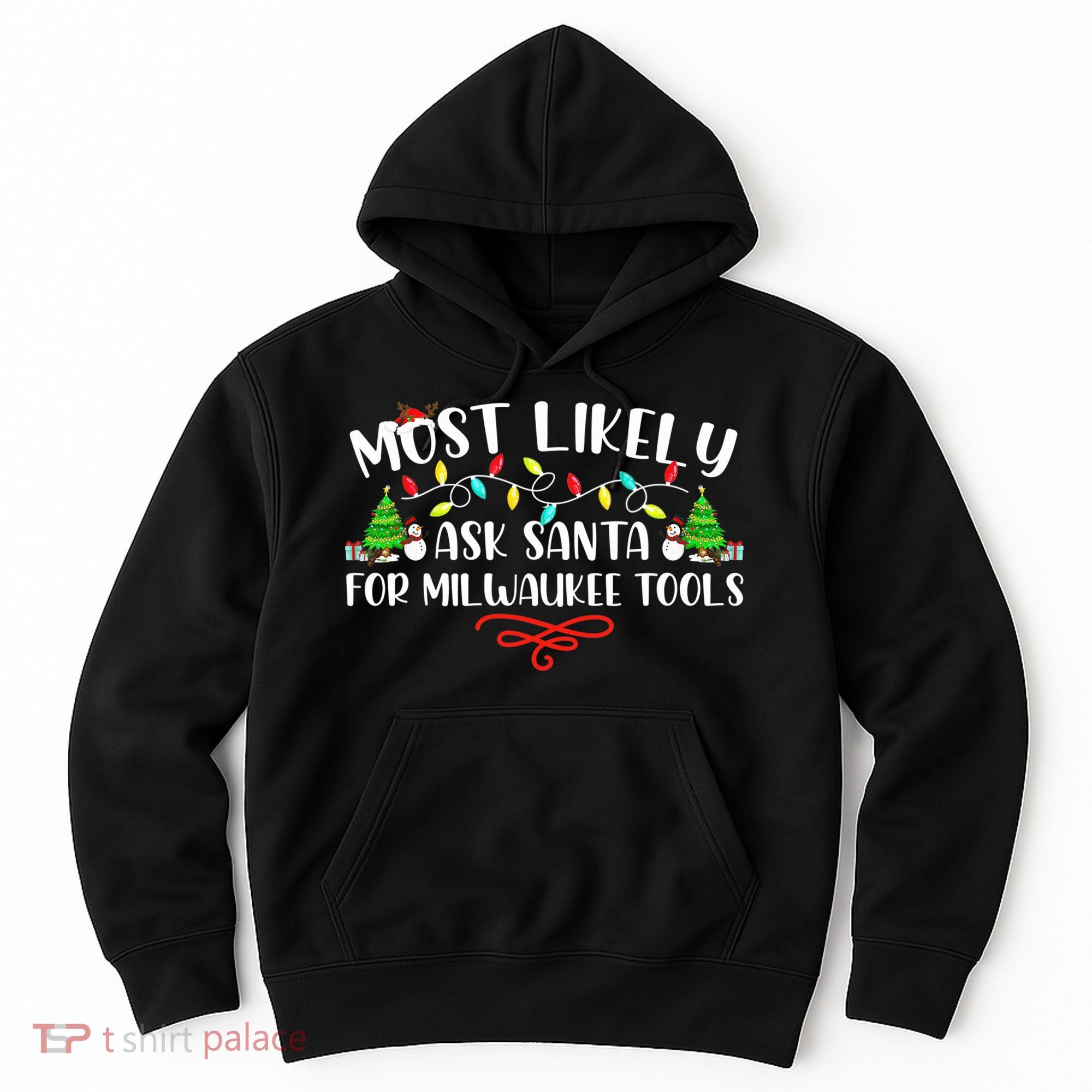 Most Likely To Ask Santa for Milwaukee Tools Christmas Xmas  Hoodie