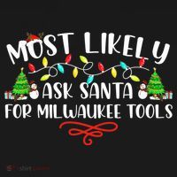 Most Likely To Ask Santa for Milwaukee Tools Christmas Xmas  Hoodie thumb 7