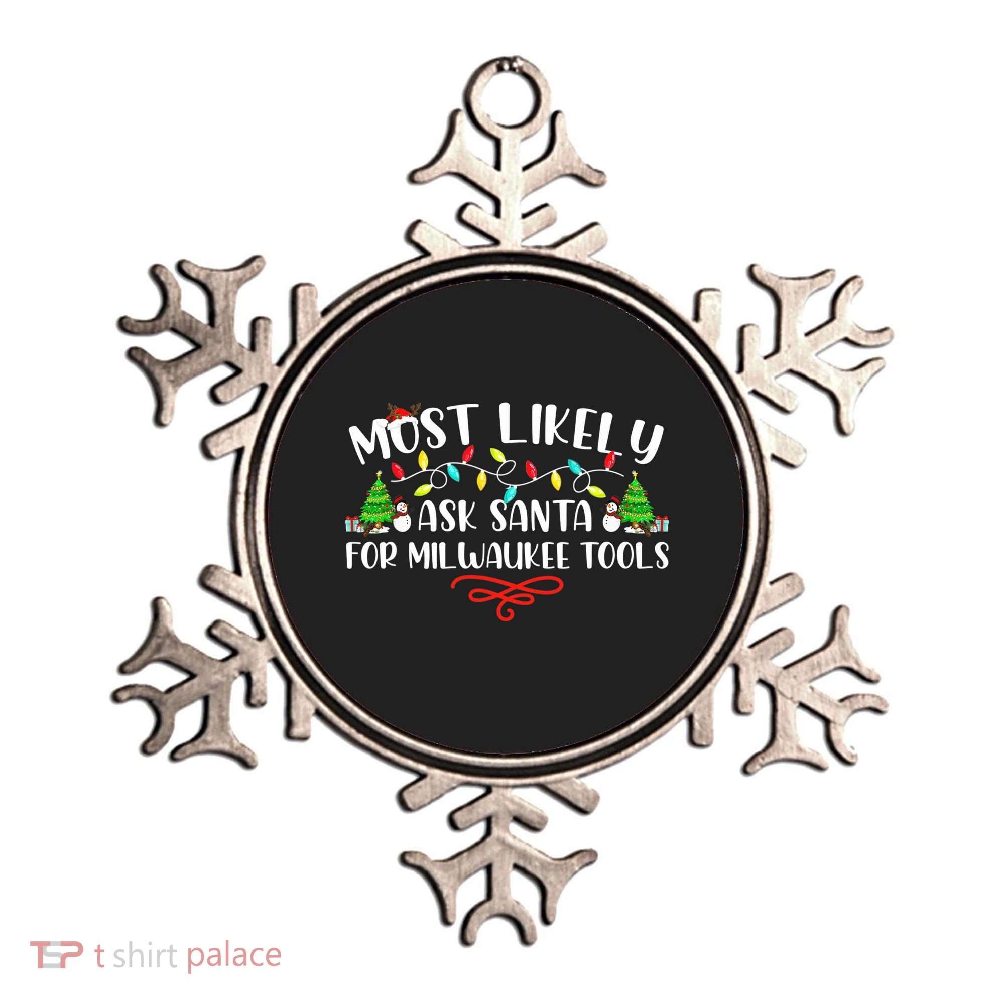 Most Likely To Ask Santa for Milwaukee Tools Christmas Xmas  Ornament