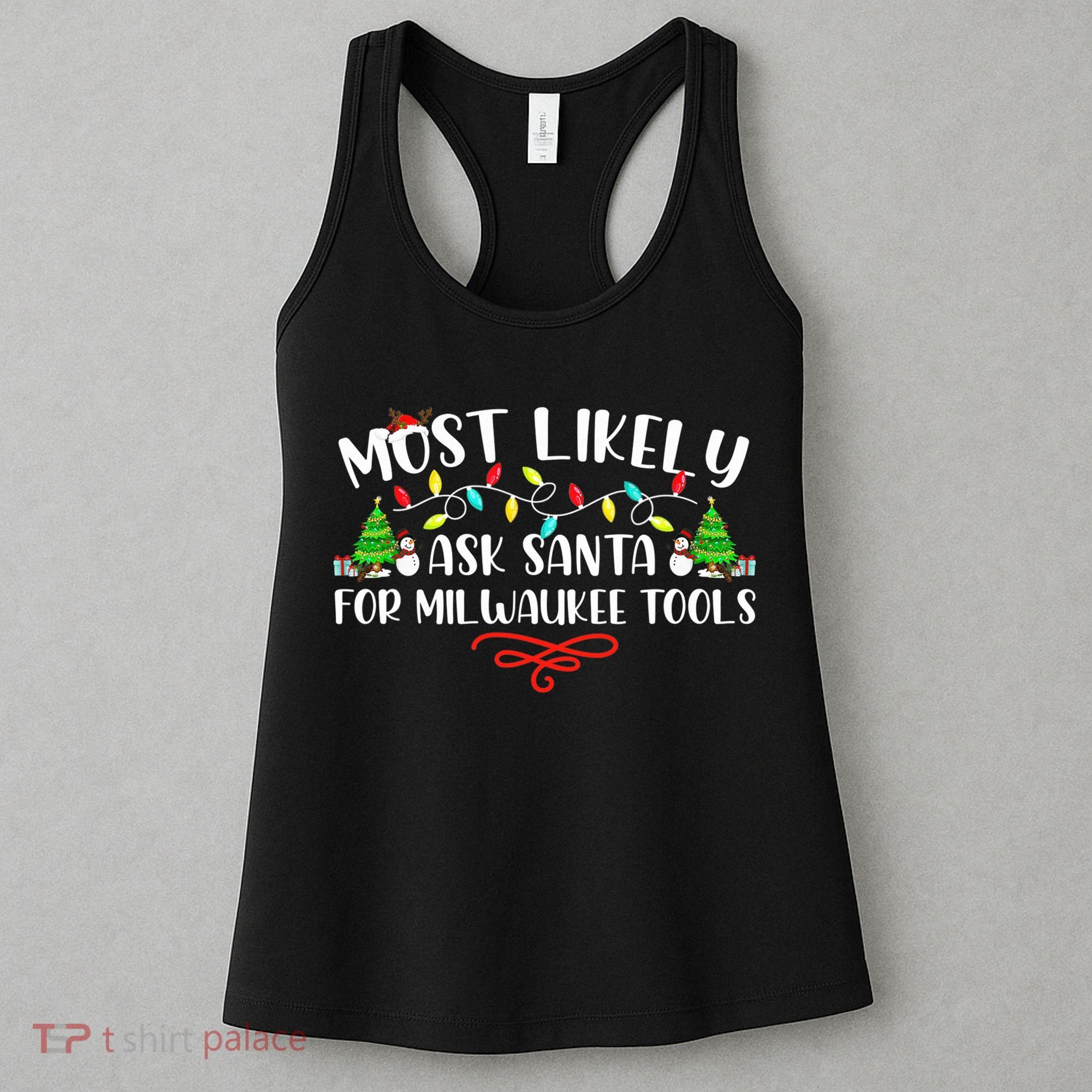 Most Likely To Ask Santa for Milwaukee Tools Christmas Xmas  Women's Tank Top