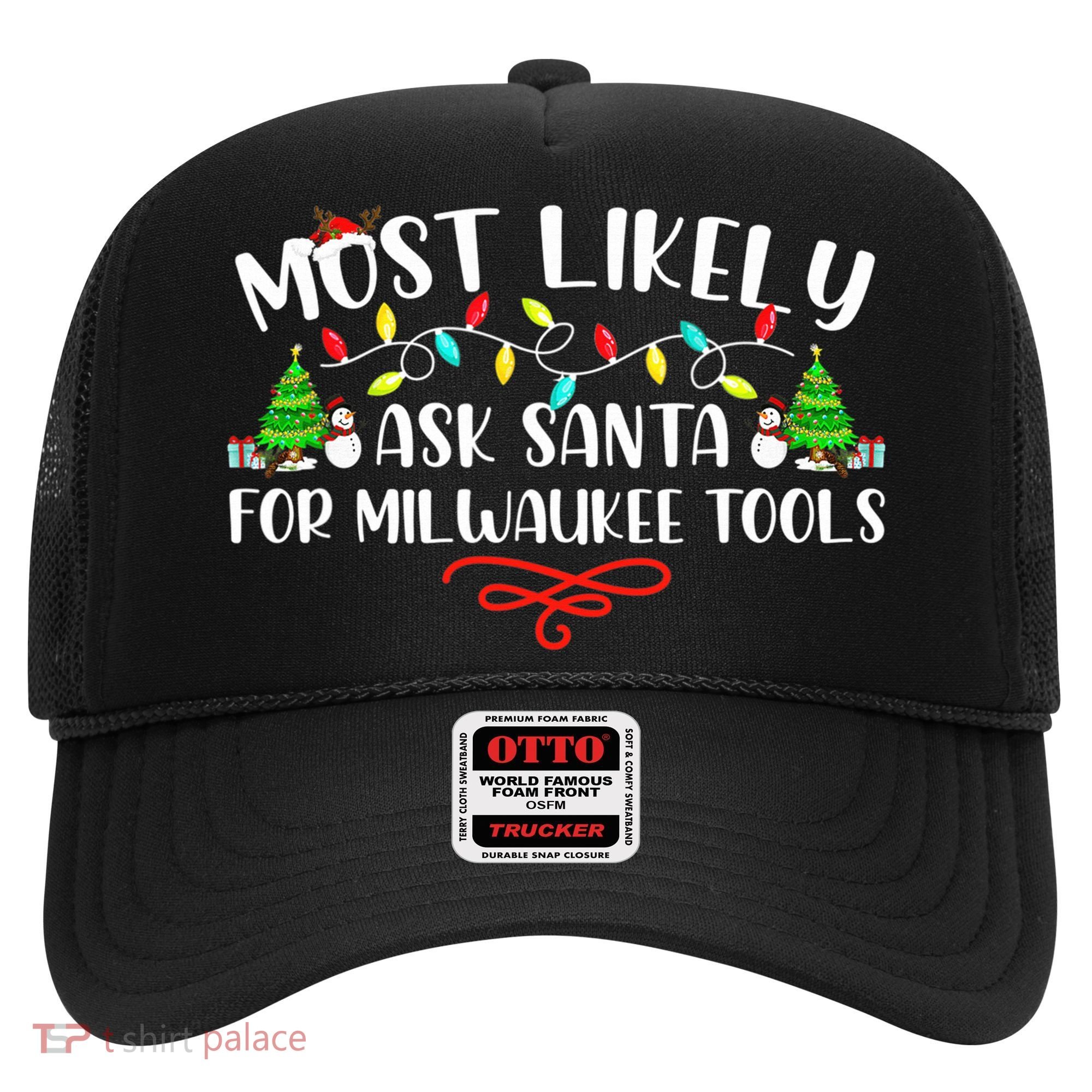 Most Likely To Ask Santa for Milwaukee Tools Christmas Xmas  Hat