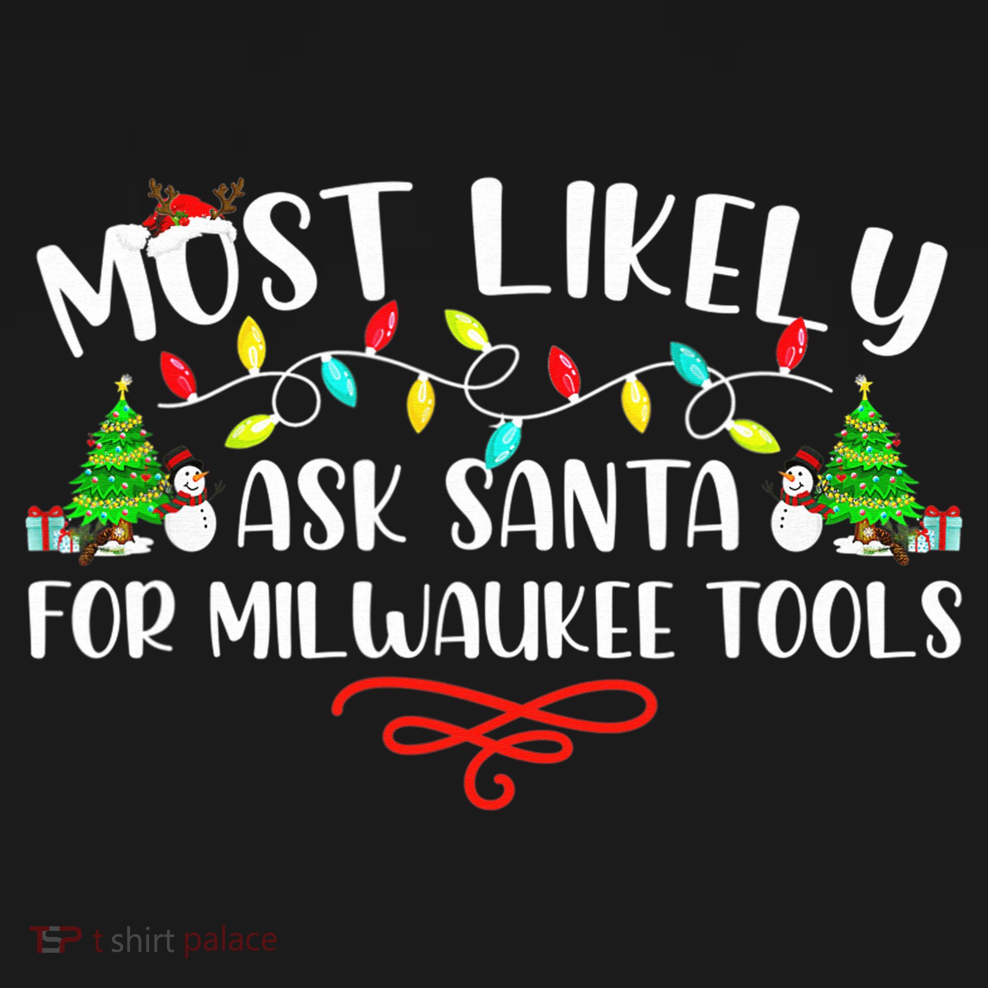 Most Likely To Ask Santa for Milwaukee Tools Christmas Xmas  Women's Long Sleeve Shirt