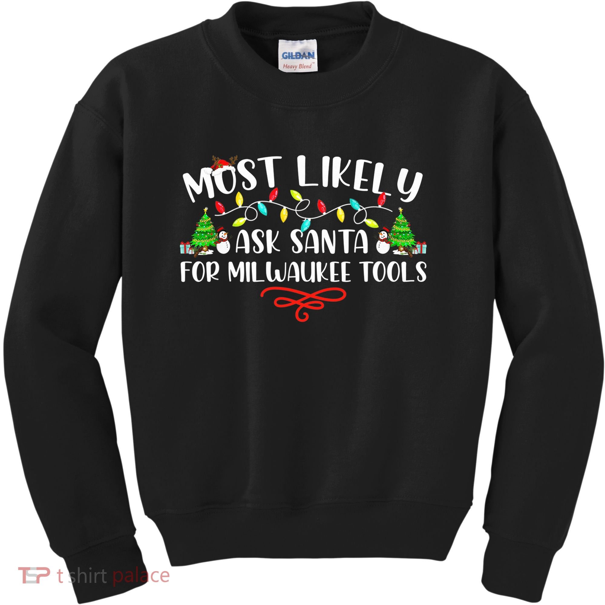Most Likely To Ask Santa for Milwaukee Tools Christmas Xmas  Kids Sweatshirt