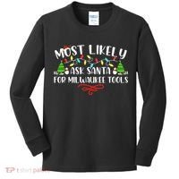 Most Likely To Ask Santa for Milwaukee Tools Christmas Xmas  Kids Long Sleeve Shirt thumb 0