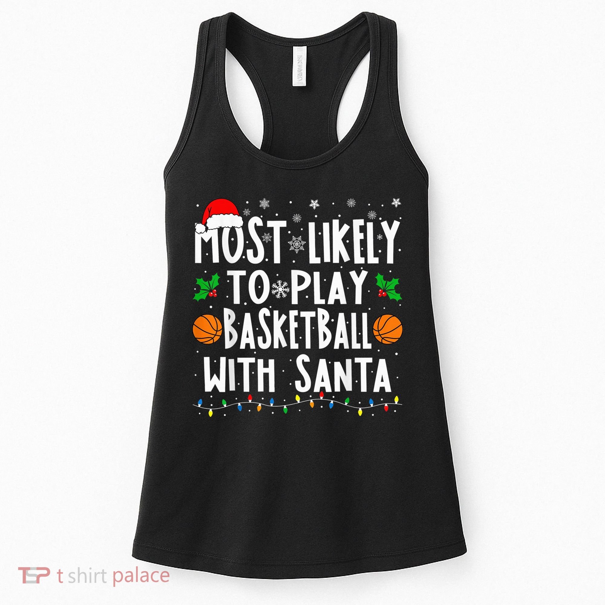 Most Likely To Play Basketball With Santa Family Christmas Women's Tank Top