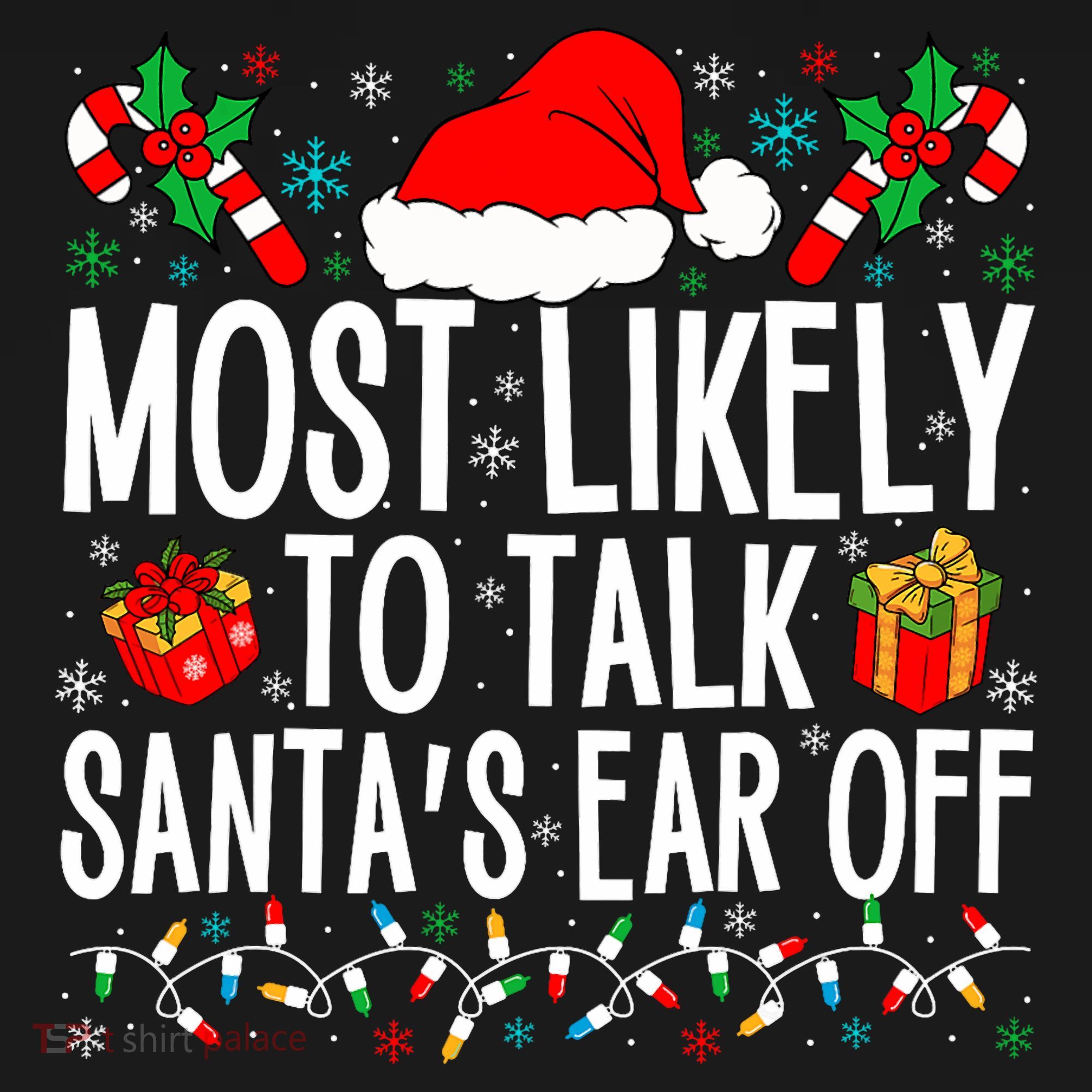 Most Likely To Talk SantaS Ear Off Matching Family Xmas Women's Hoodie