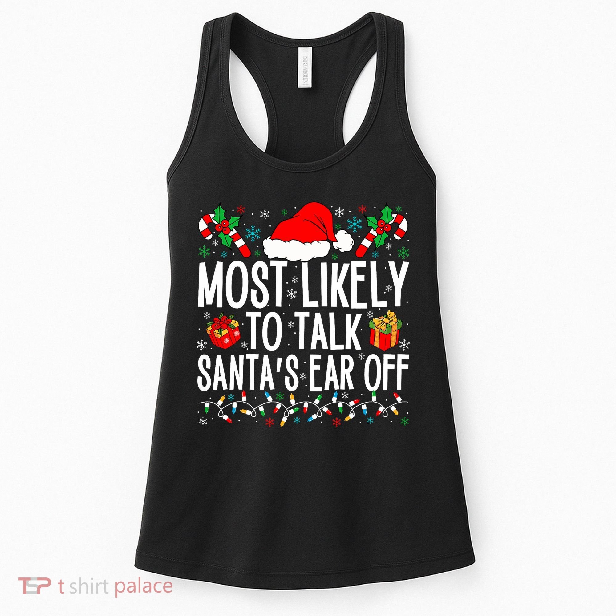 Most Likely To Talk SantaS Ear Off Matching Family Xmas Women's Tank Top