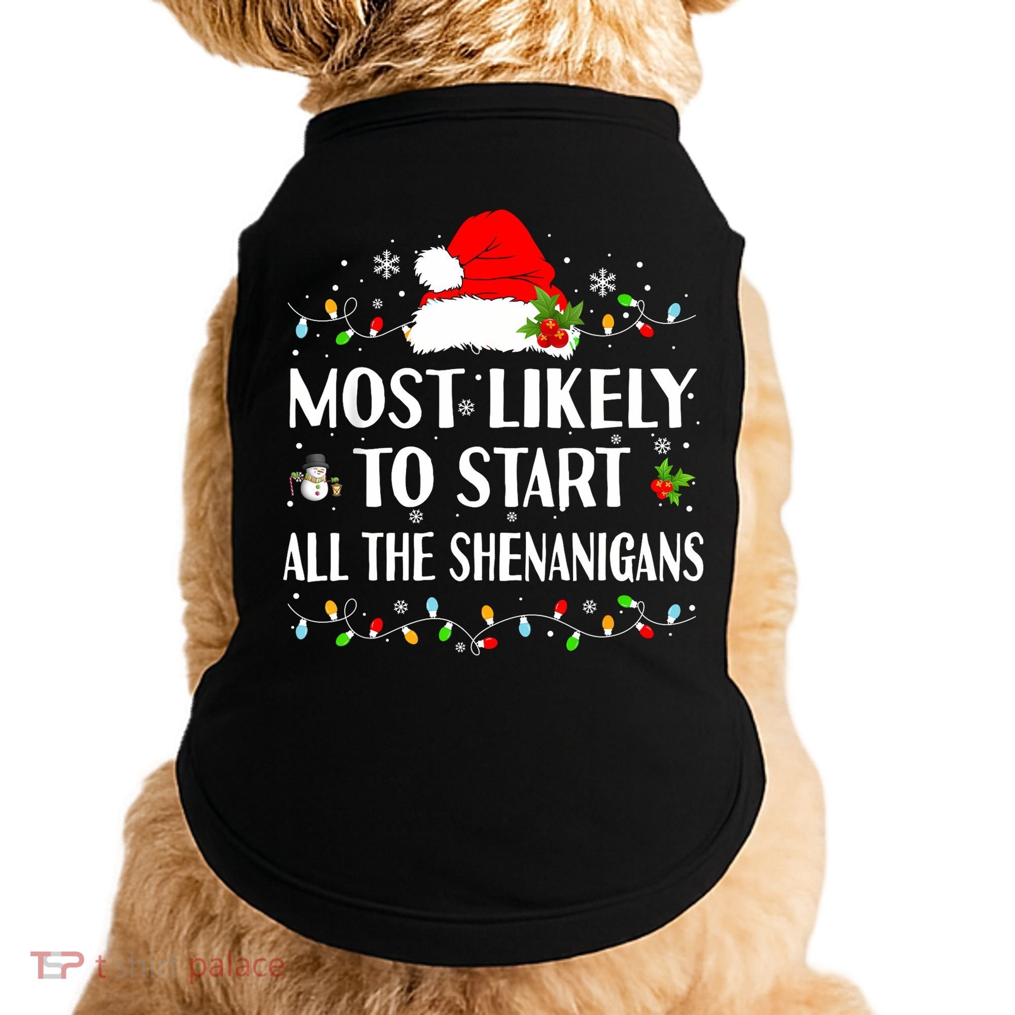 Most Likely To Start All The Shenanigans Funny Christmas Doggie Tank