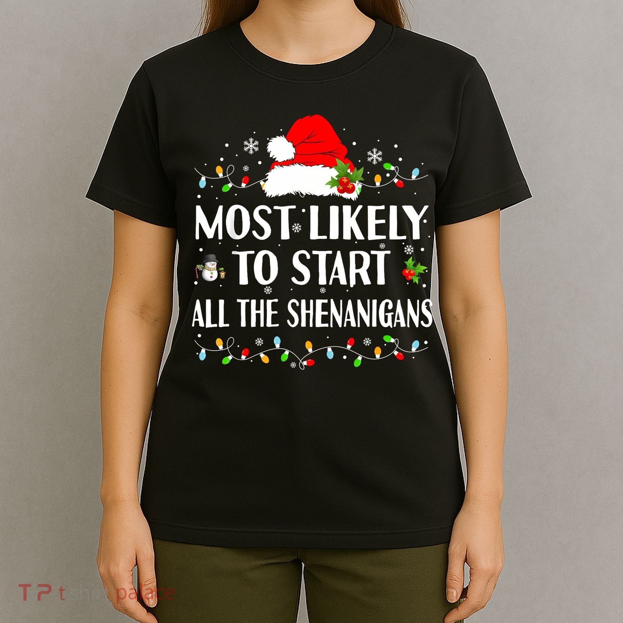 Most Likely To Start All The Shenanigans Funny Christmas T-Shirt