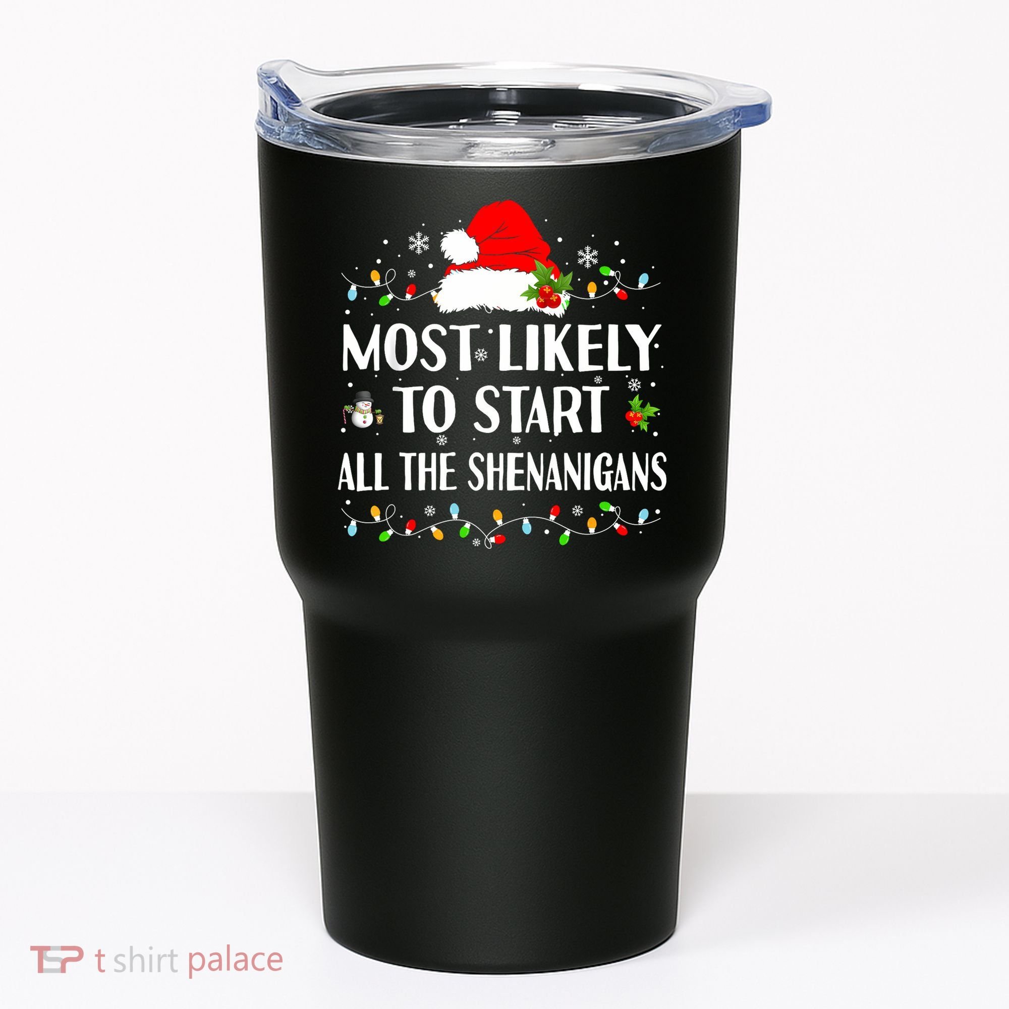 Most Likely To Start All The Shenanigans Funny Christmas Tumbler