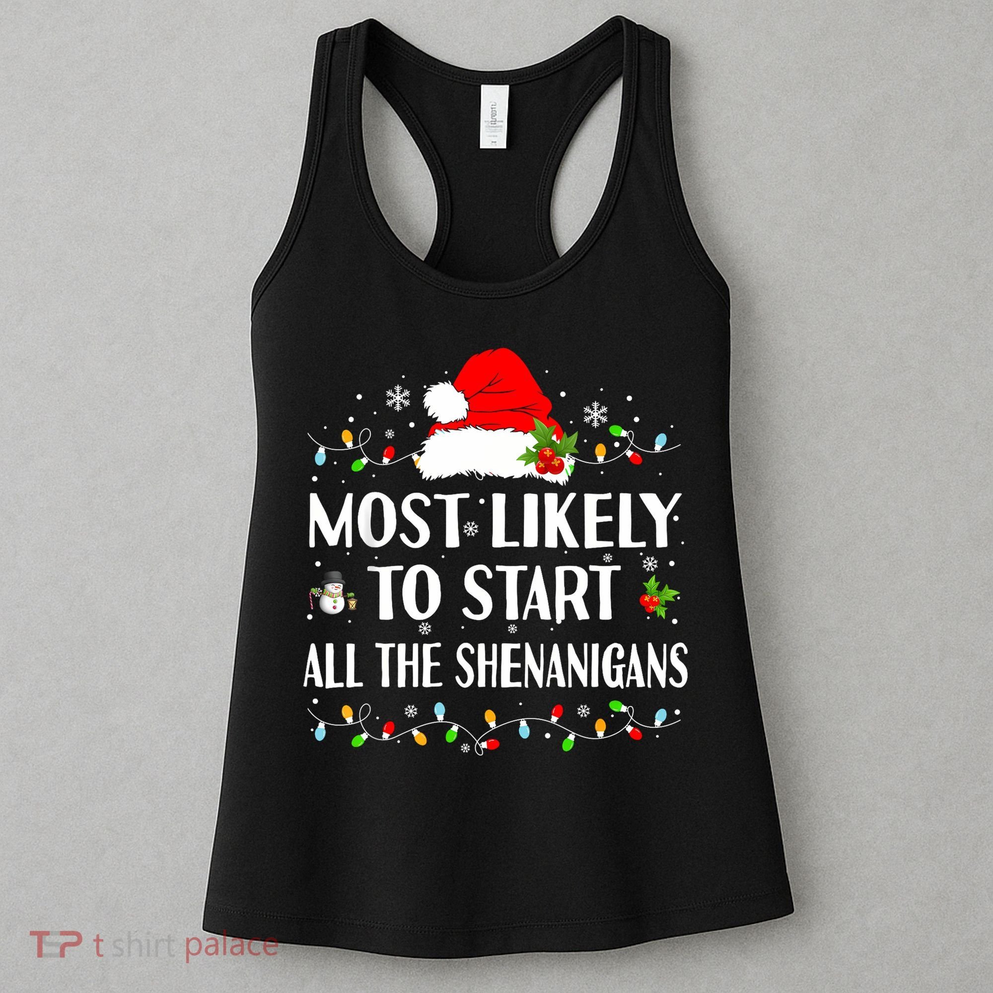 Most Likely To Start All The Shenanigans Funny Christmas Women's Tank Top