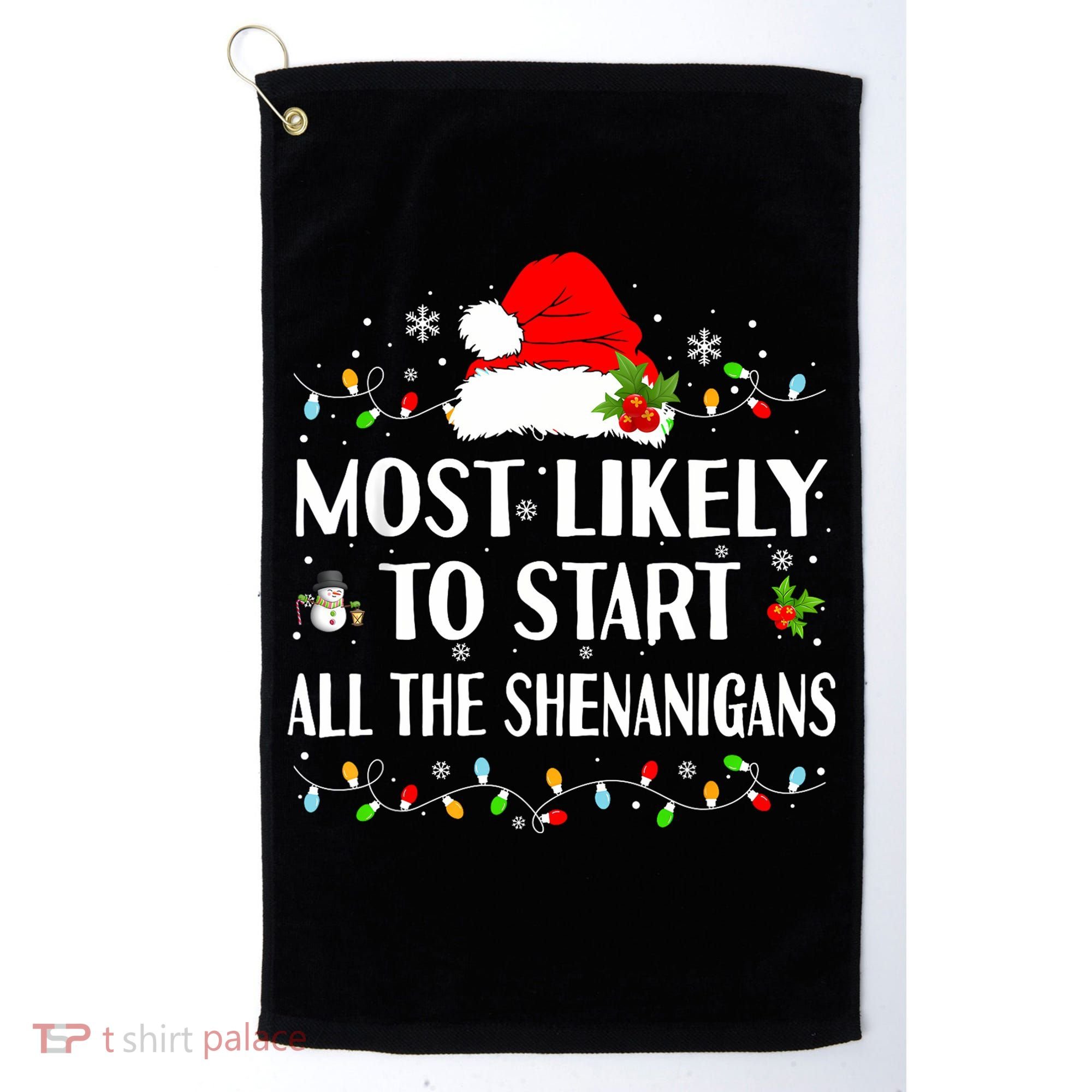 Most Likely To Start All The Shenanigans Funny Christmas Golf Towel