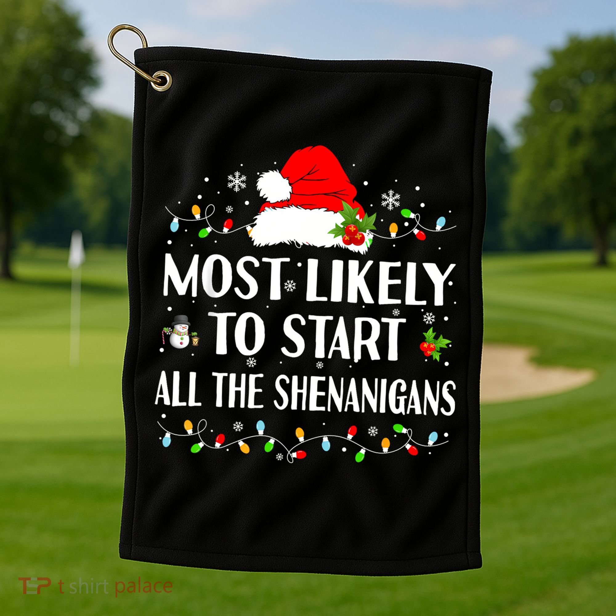 Most Likely To Start All The Shenanigans Funny Christmas Golf Towel