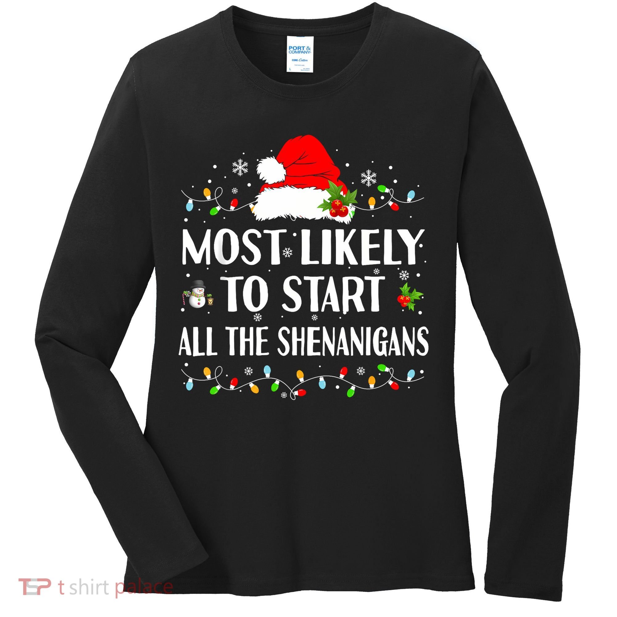 Most Likely To Start All The Shenanigans Funny Christmas Women's Long Sleeve Shirt