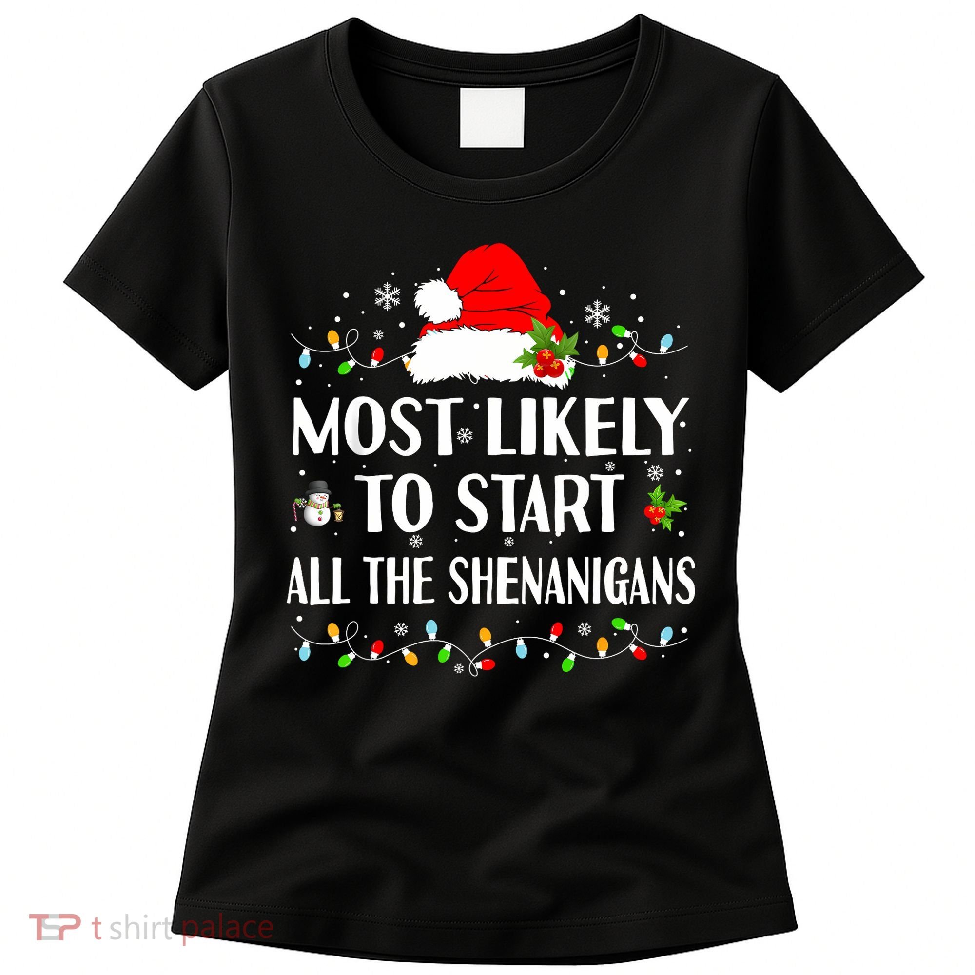 Most Likely To Start All The Shenanigans Funny Christmas Women's T-Shirt