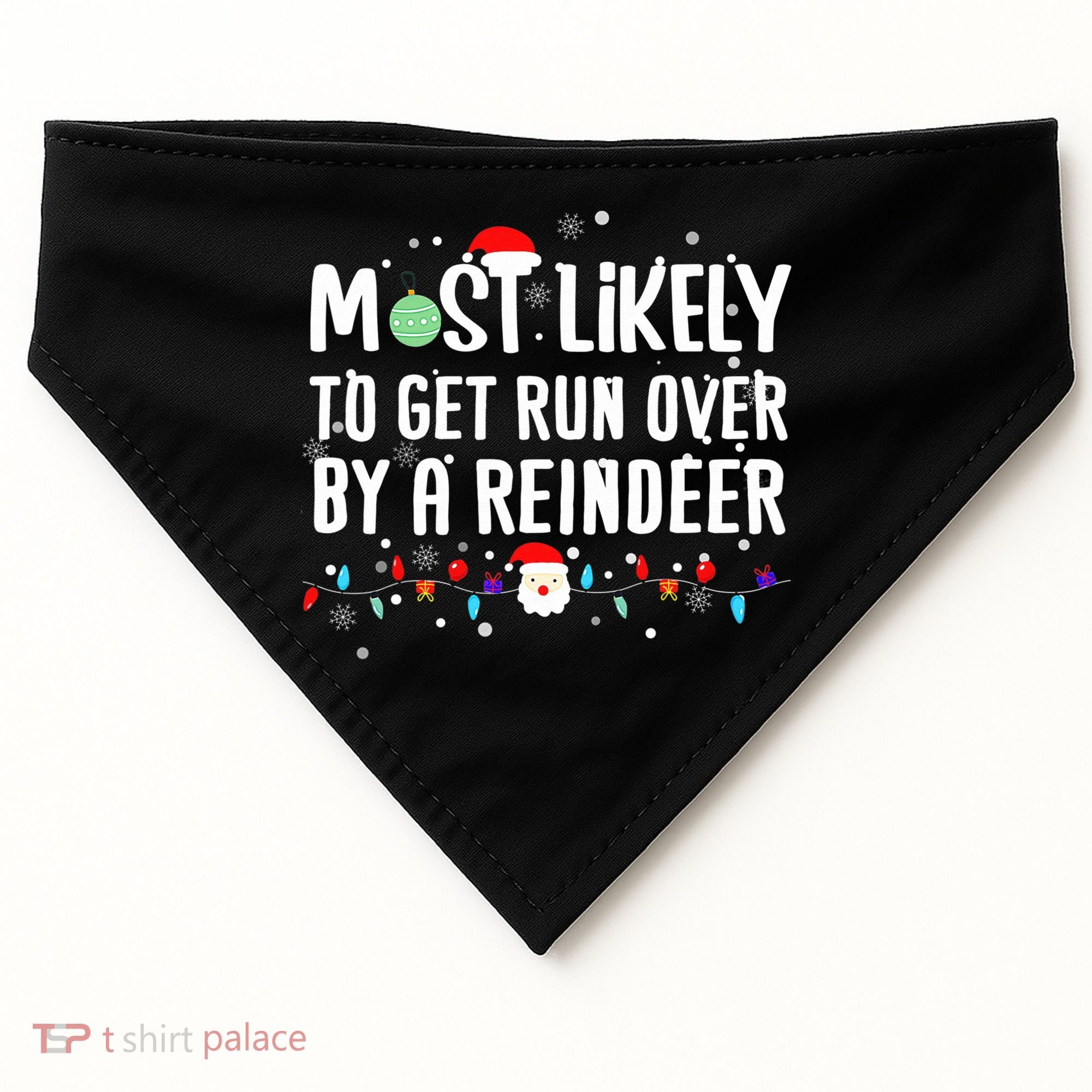 Most Likely To Get Run Over By A Reindeer Christmas Holiday  USA-Made Doggie Bandana