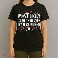Most Likely To Get Run Over By A Reindeer Christmas Holiday  T-Shirt thumb 4