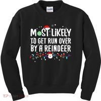 Most Likely To Get Run Over By A Reindeer Christmas Holiday  Kids Sweatshirt thumb 0
