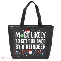 Most Likely To Get Run Over By A Reindeer Christmas Holiday  Tote Bag thumb 0