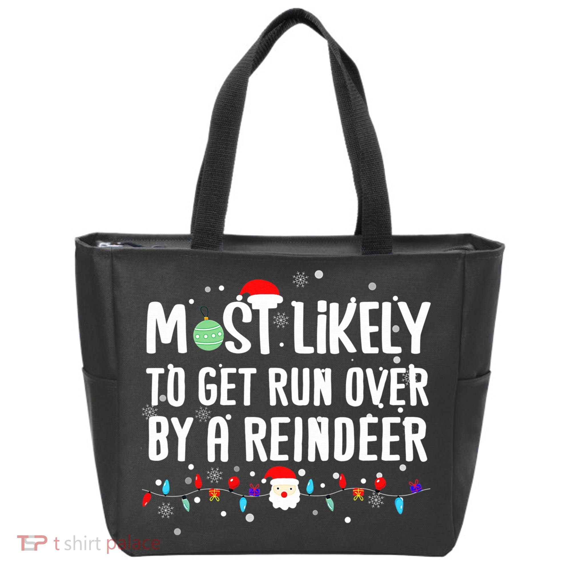 Most Likely To Get Run Over By A Reindeer Christmas Holiday  Tote Bag