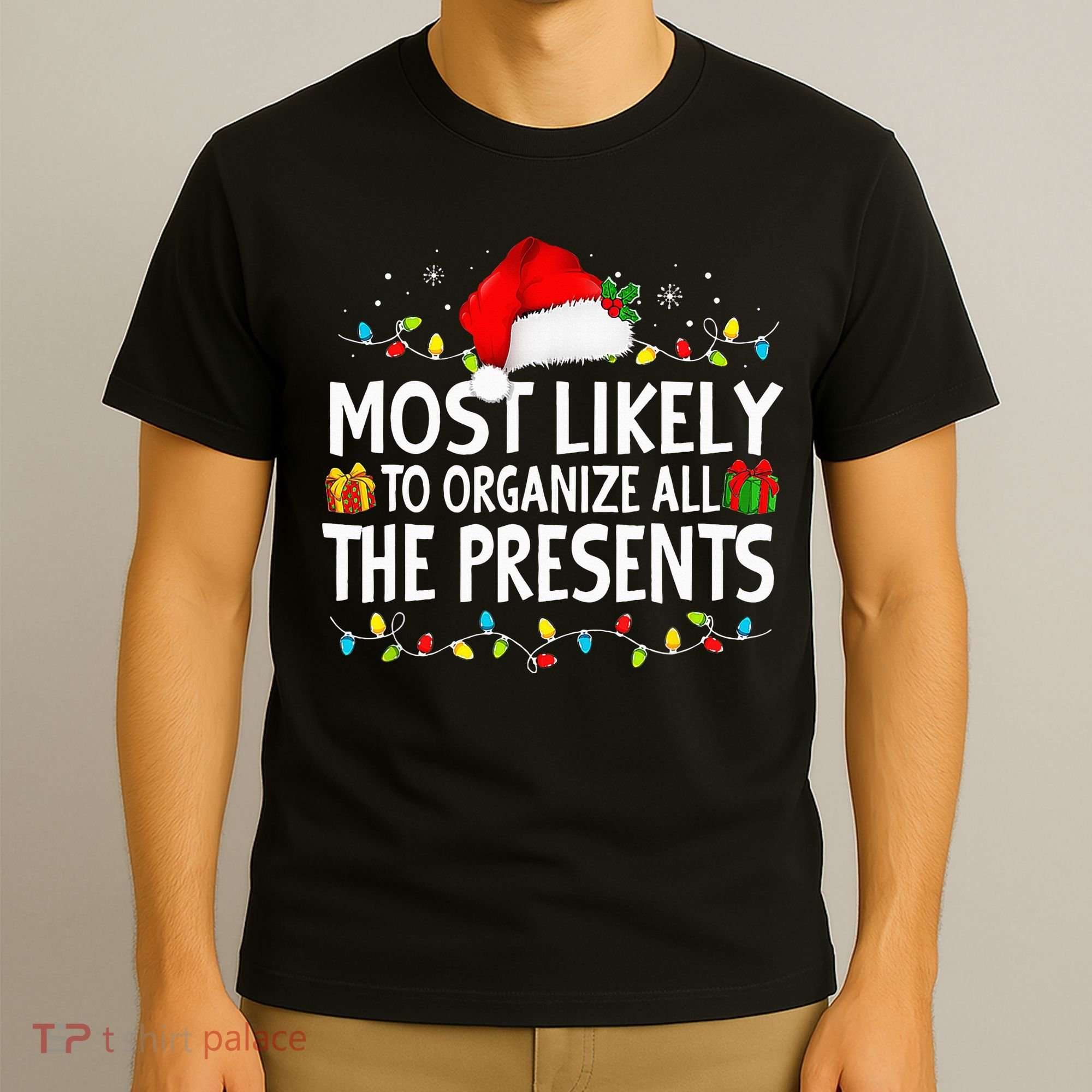 Most Likely To Organize All The Presents Family Christmas T-Shirt